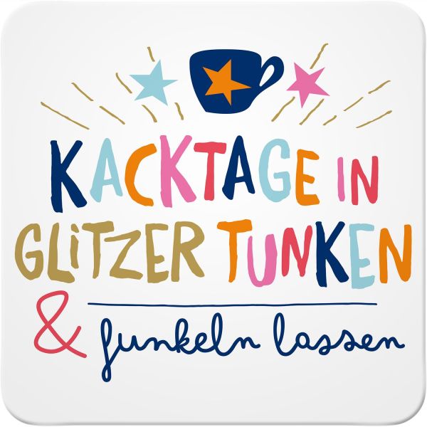 Untersetzer "Kacktage in Glitzer tunken & funkeln lassen"