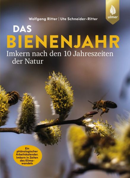 Wolfgang Ritter, Das Bienenjahr - Imkern nach den 10 Jahreszeiten der Natur