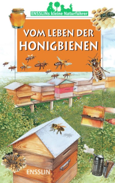 Rogez, Ensslins Kleine Naturführer. Vom Leben der Honigbiene