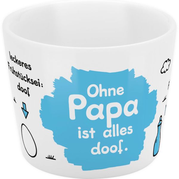 Eierbecher »Ohne Papa ist alles doof !«