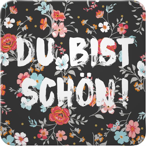 Untersetzer " Du bist schön "