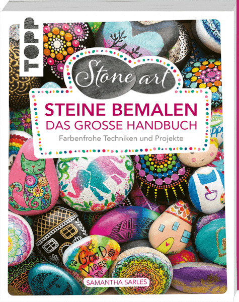 StoneArt: Steine bemalen - Das große Handbuch