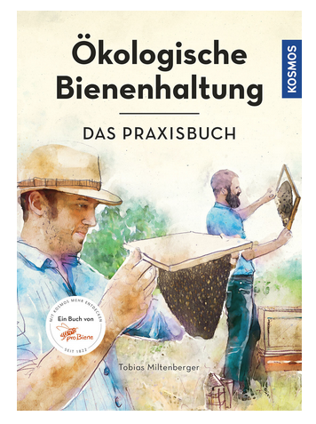 Miltenberger, Ökologische Bienenhaltung - Das Praxisbuch