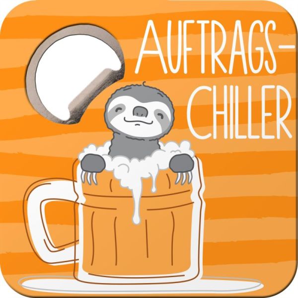 Untersetzer mit Flaschenöffner "Auftrags Chiller"