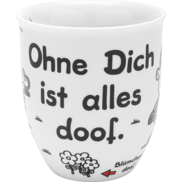 Tasse groß " Ohne Dich ist alles doof "