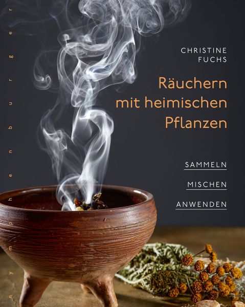 Christine Fuchs, Räuchern mit heimischen Pflanzen