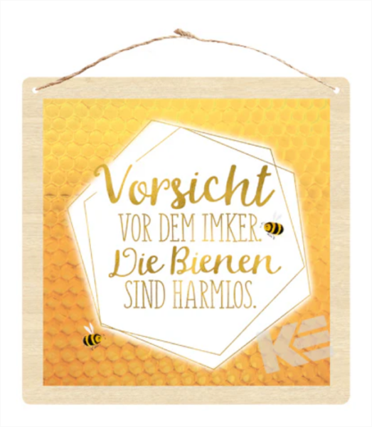 Deko-Holzschild "Vorsicht vor dem Imker, die Bienen sind harmlos"