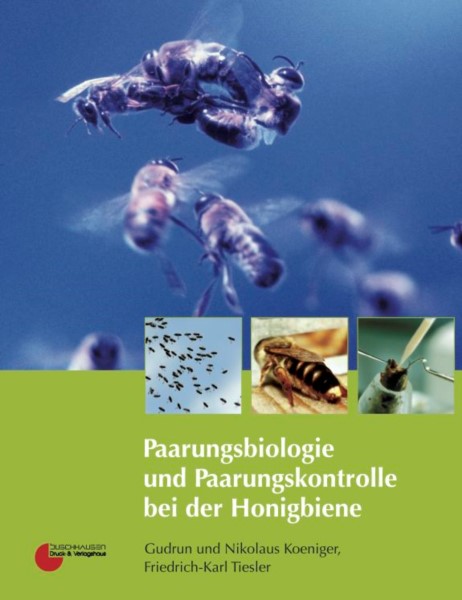 Koeniger/Tiesler, Paarungsbiologie und Paarungskontrolle bei der Honigbiene