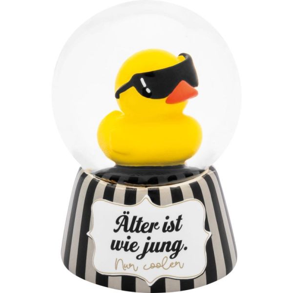 Traumkugel "Ente" Älter ist wie Jung. Nur Cooler