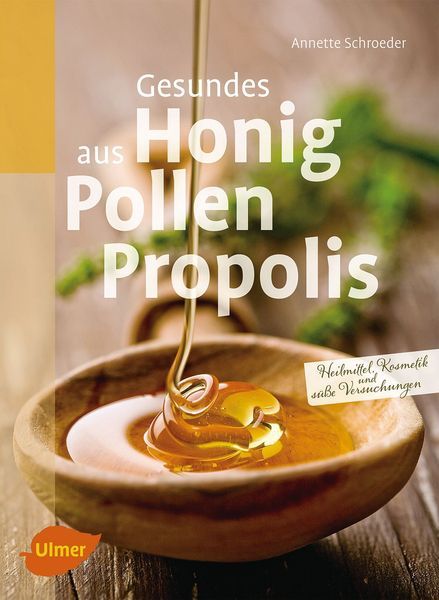 Schroeder, Gesundes aus Honig, Pollen, Propolis