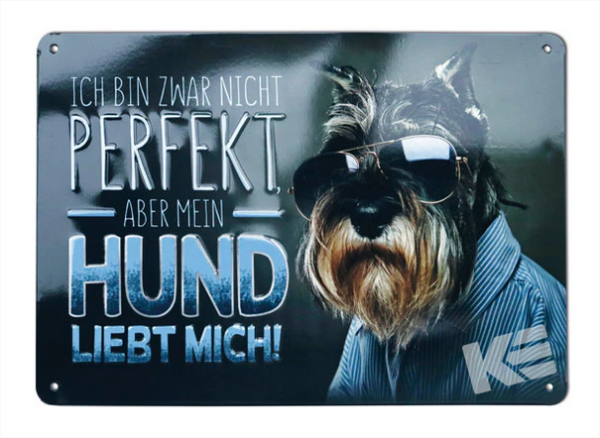 Metallschild "Ich bin zwar nicht perfekt, aber mein Hund liebt mich"