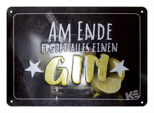 Metallschild "Am Ende ergibt alles ein Gin"