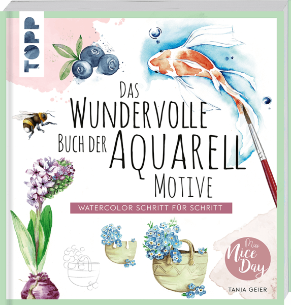 Tanja Geier, Das wundervolle Buch der Aquarell-Motive