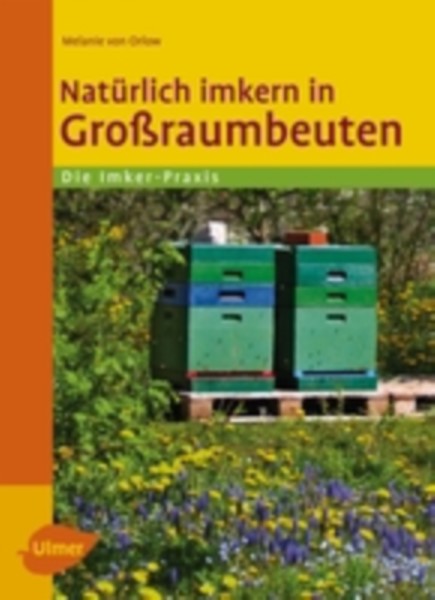 von Orlow, Natürlich Imkern in Großraumbeuten