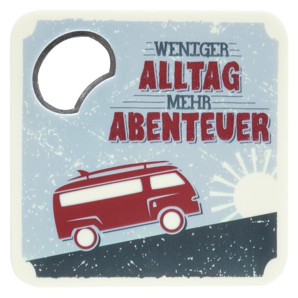 Untersetzer mit Flaschenöffner "weniger Alltag mehr Abenteuer"