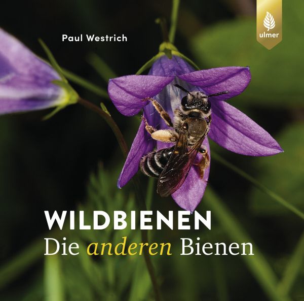 Paul Westrich, Wildbienen - Die anderen Bienen