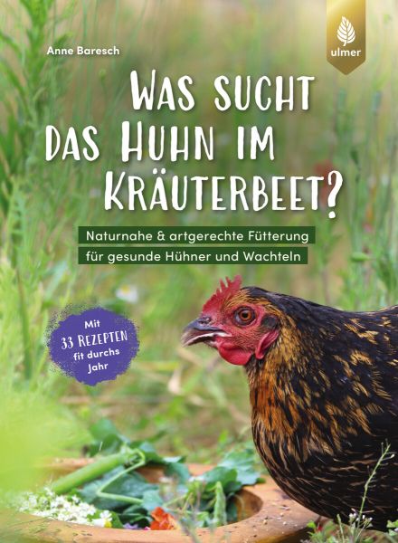 Anne Baresch, Was sucht das Huhn im Kräuterbeet?