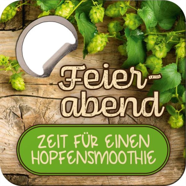 Untersetzer mit Flaschenöffne " Feierabend, Zeit für einen Hopfensmoothie "