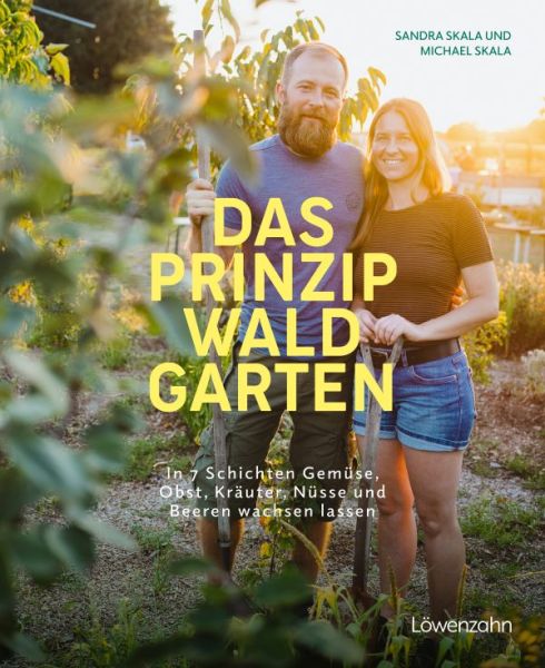 Sandra und Michael Skala, das Prinzip Waldgarten