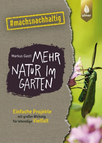 Markus Gastl, Mehr Natur im Garten