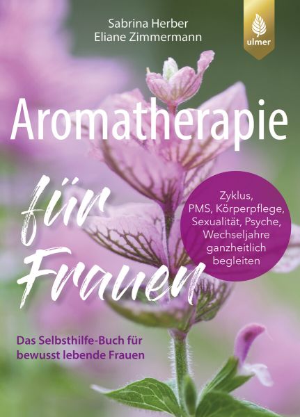 Sabrina Herber, Eliane Zimmermann, Aromatherapie für Frauen