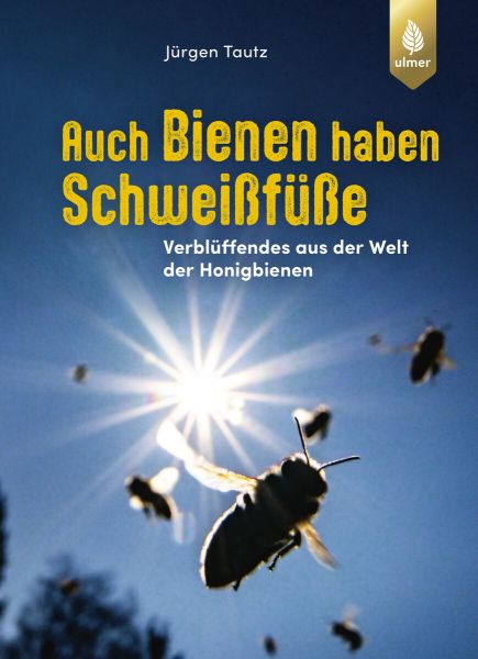 Jürgen Tautz, Auch Bienen haben Schweißfüße