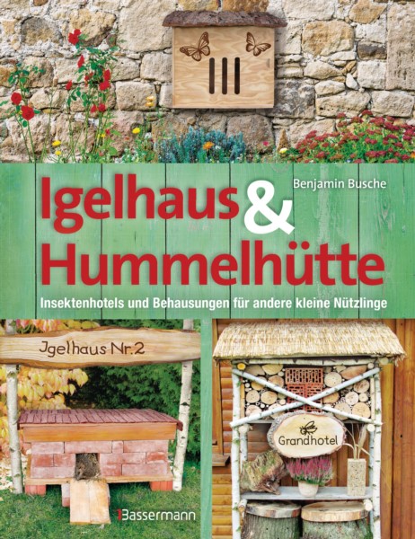 Busche, Igelhaus & Hummelhütte